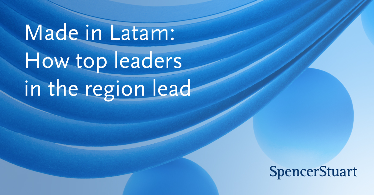 Made in Latin America How Top Leaders in the Region Lead