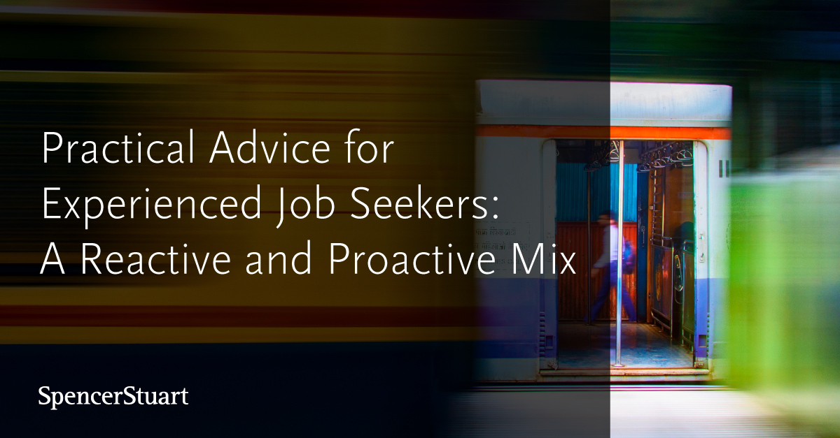 Practical Advice for Experienced Job Seekers: A Reactive and Proactive Mix